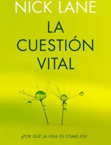 Portada de Nick Lane La cuestión vital Editorial Ariel