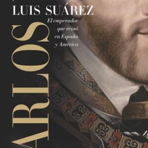 Portada de Luis Suárez Carlos V El emperador que reinó España y América Editorial Ariel