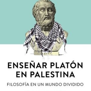 Portada de Carlos Fraenkel Enseñar Platón en Palestina Editorial Ariel
