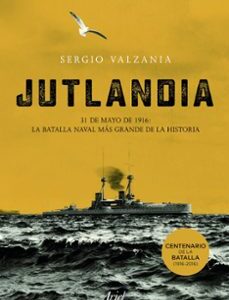 Portada de Sergio Valzania Jutlandia La batalla naval más grande de la historia Editorial Ariel