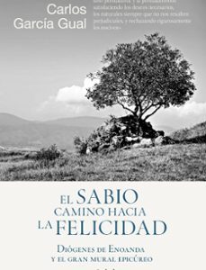 Portada de Carlos García Gual El sabio camino hacia la felicidad Editorial Ariel