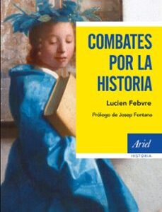 Portada de Lucien Febvre Combates por la historia Prólogo Josep Fontana Editorial Ariel