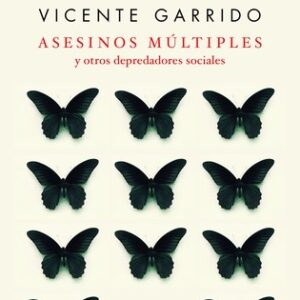 Portada de Vicente Garrido Asesinos múltiples y otros depredadores sociales Las respuestas a la gran paradoja del mal Editorial Ariel