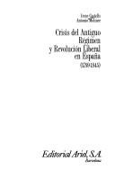 Portada de Irene Castells Crisis del antiguo régimen y revolución liberal en España (1789-1845) Editorial Ariel