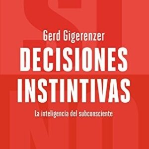 Portada de Gerd Gigerenzer Decisiones instintivas Editorial Ariel