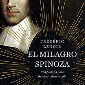 Portada de Frédéric Lenoir El milagro de Spinoza Editorial Ariel