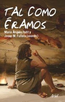 Portada de Josep María Fullola Pericot Tal como éramos Editorial Ariel