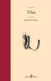Portada de Jean Paul Sartre Tifus Tapa dura Editorial Edhasa