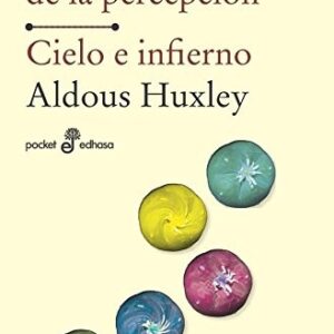 Portada de Aldous Huxley Las puertas de la percepción Cielo e infierno Editorial Edhasa