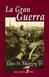 Portada de John H. Morrow La gran guerra Editorial Edhasa