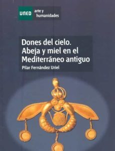 Portada de Pilar Uriel Dones del cielo Abeja y miel en el Mediterráneo Antiguo Editorial UNED
