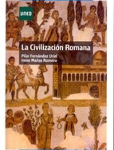 Portada de Fernández Uriel Mañas Romero La civilización romana Editorial Uned