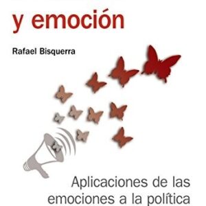 Portada de Rafael Bisquerra política y emoción Aplicaciones de las emociones a la política Editorial Pirámide