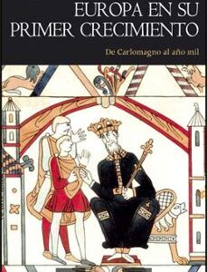 Portada de Pierre Toubert Europa en su primer crecimiento De Carlomagno al año mil Editorial Puv