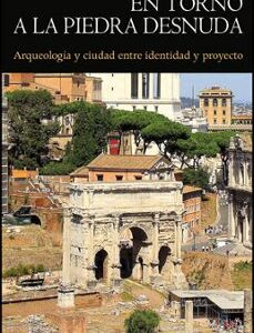 Portada de Andreina Ricci En torno a la piedra desnuda Arqueología y ciudad entre identidad y proyecto Editorial Puv