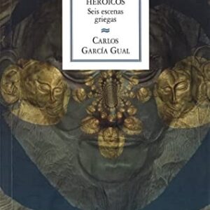 Portada de Carlos García Gual Encuentros heróicos Editorial Fondo de cultura economica