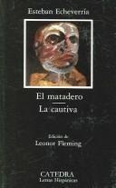 Portada de Esteban Echeverria El matadero La cautiva Editorial Cátedra