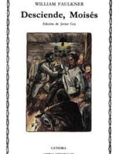 Portada de William Faulkner Desciende Moisés Editorial Cátedra Letras Universales