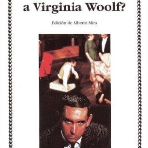 Portada de Edward Albee ¿Quién le teme a Virginia Woolf? Editorial Cátedra