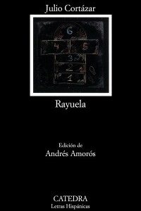Portada de Julio Cortázar Rayuela Editorial Cátedra Letras Hispánicas