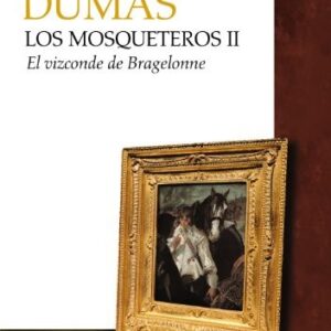 Portada de Alexandre Dumas Los Mosqueteros Ii El Vizconde Bragelonne Editorial Catedra