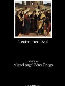 Portada de Teatro medieval Edición de Pérez Priego Editorial Cátedra