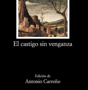 Portada de Lope De Vega El castigo sin venganza Editorial Cátedra