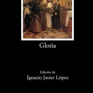 Portada de Benito Pérez Galdós Gloria Editorial Cátedra Letras Hispánicas