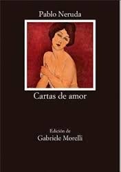 Portada de Pablo Neruda Cartas de amor Editorial Cátedra Letras Hispánicas