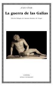 Portada de Julio César La guerra de Las Galias Edición bilingue Editorial Cátedra