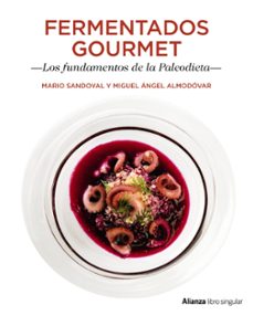 Portada de Mario Sandoval y Miguel Ángel Almodóvar Fermentados gourmet Los fundamentos de la paleodieta Alianza Editorial