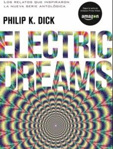 Portada de Philip K. Dick Electric dreams Editorial Minotauro
