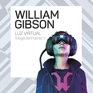 Portada de William Gibson Luz virtual Trilogía del Puente 1 Editorial Minotauro