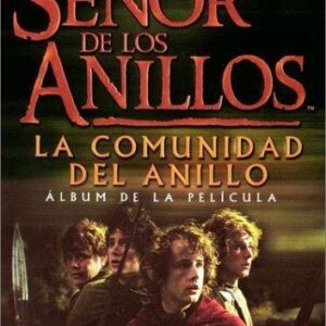 Portada de Jude Fisher El señor de los anillos La comunidad del anillo Albúm de la película Editorial Minotauro