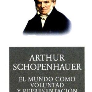 Portada de Arthur Schopenhauer El mundo como voluntad y representación Editorial Akal