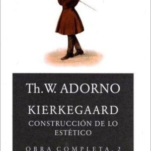 Portada de Theodor W. Adorno Kierkegaard Construcción de lo estético 2 Editorial Akal