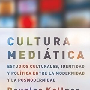 Portada de Douglas Kellner La cultura mediática Editorial Akal