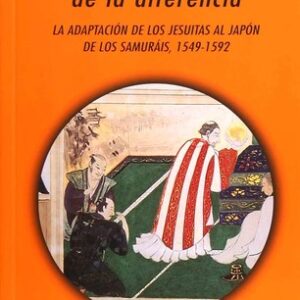 Portada de Carmelo Lisón Tolosana La fascinación de la diferencia La adaptación de los jesuitas al Japón de los samuráis Editorial Akal