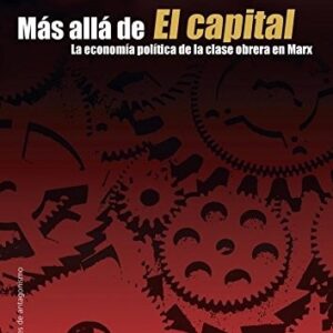 Portada de Michael A. Lebowitz Más allá de "El Capital" Editorial Akal