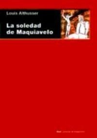 Portada de Louis Althusser La soledad de Maquiavelo Editorial Akal