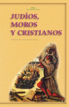 Portada de Jesús Bobes Judíos, moros y cristianos Editorial Akal