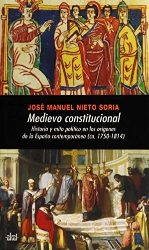 Portada de José Manuel Nieto Soria Medioevo constitucional Editorial Akal