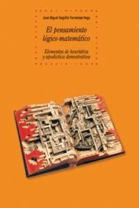 Portada de José Miguel Sagüillo Fernández-Vega El pensamiento lógico matemático Editorial Akal