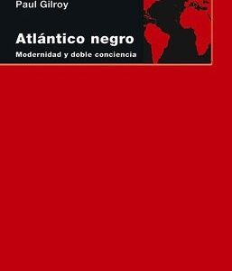 Portada de Paul Gilroy Atlántico negro Modernidad y doble conciencia Editorial Akal