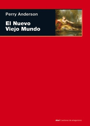 Portada de Perry Anderson El nuevo viejo mundo Editorial Akal