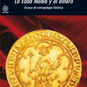 Portada de Jacques Le Goff La Edad Media y el dinero Editorial Akal