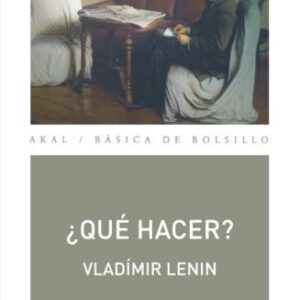 Portada de Vladímir Illich Lenin ¿Qué hacer? Editorial Akal