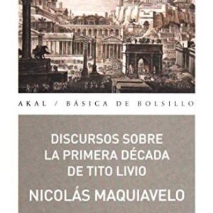 Portada de Nicolás Maquiavelo Discursos sobre la primera década de Tito Livio Editorial Akal de Bolsillo