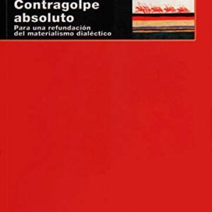 Portada de Slavoj Zizek Contragolpe absoluto para una refundación del materialismo dialéctico Editorial Akal