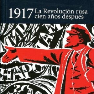 Portada de Juan Andrade Fernando Hernández Sánchez 1917 La Revolución Rusa cien años después Editorial Akal